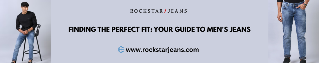 Finding the Perfect Fit: Your Guide to Men's Jeans