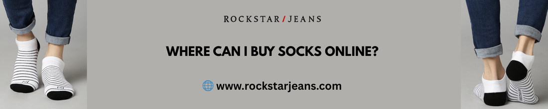 Where Can I Buy Socks Online? The Best Place to Find Socks for Men at Rockstar Jeans